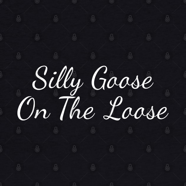 Silly Goose On The Loose by TIHONA